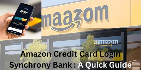 Amazon Credit Card Login Synchrony Bank : A Quick Guide