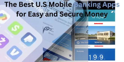 The Best U.S Mobile Banking Apps for Easy and Secure Money