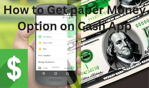 How to Get paper Money Option on Cash App