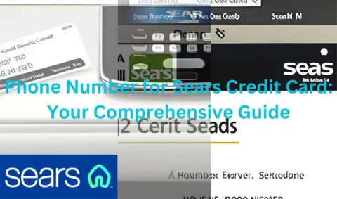 Phone Number for Sears Credit Card: Your Comprehensive Guide