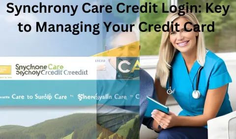 Synchrony Care Credit Login: Key to Managing Your Credit Card