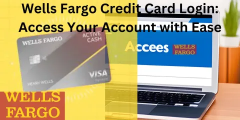 Wells Fargo Credit Card Login: Access Your Account with Ease