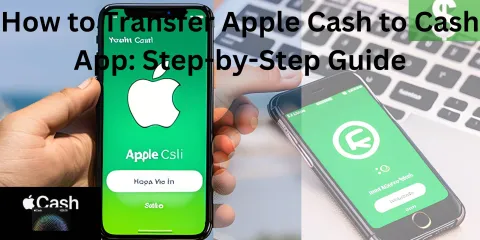 How to Transfer Apple Cash to Cash App: Step-by-Step Guide