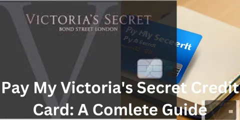 Pay My Victoria's Secret Credit Card: A Comlete Guide
