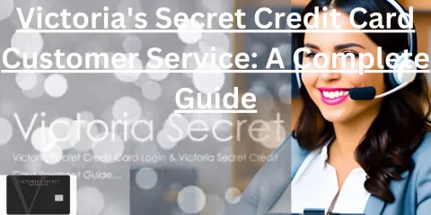 Victoria's Secret Credit Card Customer Service: A Complete Guide