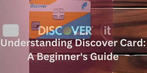 Understanding Discover Card: A Beginner's Guide
