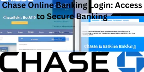 Chase Online Banking Login: Access to Secure Banking