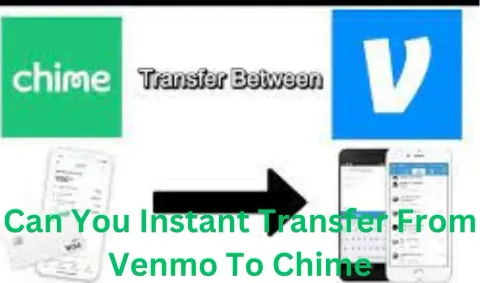 Can You Instant Transfer From Venmo To Chime