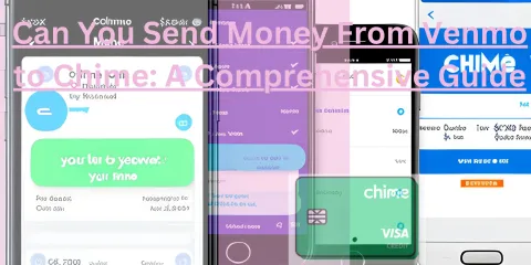 Can You Send Money From Venmo to Chime: A Comprehensive Guide