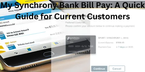 My Synchrony Bank Bill Pay: A Quick Guide for Current Customers