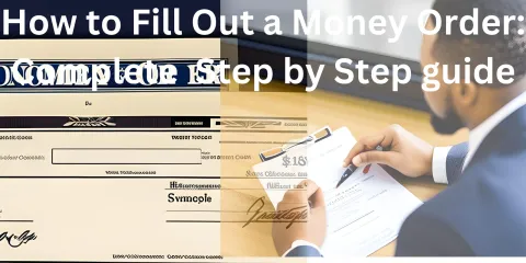 How to Fill Out a Money Order: Complete  Step by Step guide