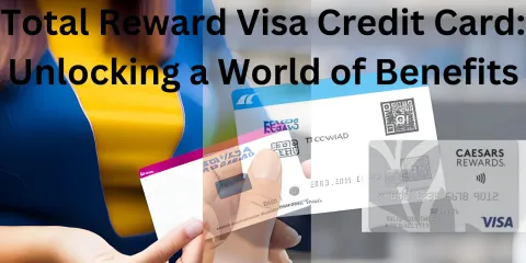 Total Reward Visa Credit Card: Unlocking a World of Benefits