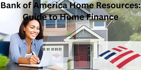 Bank of America Home Resources: Guide to Home Finance