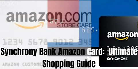 Synchrony Bank Amazon Card:  Ultimate Shopping Guide