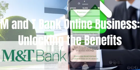 M and T Bank Online Business: Unlocking the Benefits