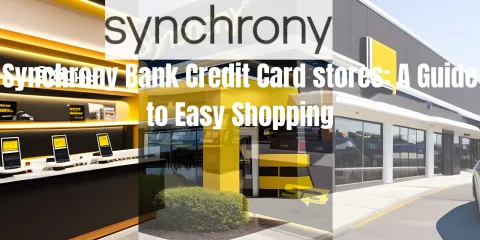 Synchrony Bank Credit Card stores: A Guide to Easy Shopping