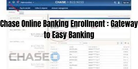 Chase Online Banking Enrollment : Gateway to Easy Banking