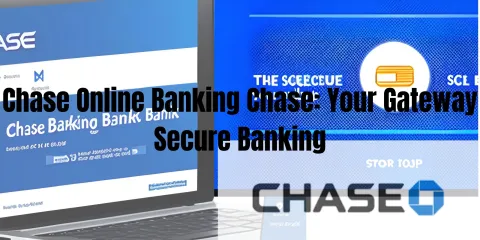 Chase Online Banking Chase: Your Gateway Secure Banking