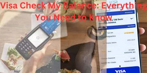 Visa Check My Balance: Everything You Need to Know