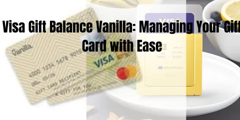 Visa Gift Balance Vanilla: Managing Your Gift Card with Ease