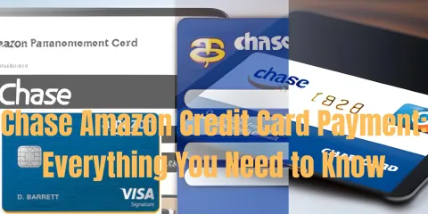 Chase Amazon Credit Card Payment: All You Need to Know