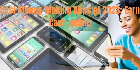Best Money-Making Apps of 2023: Earn Cash online