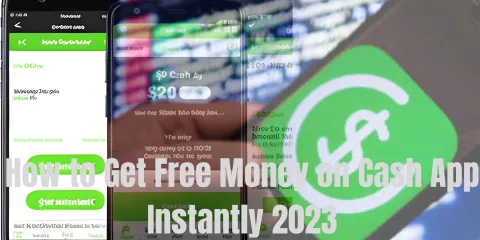 How to Get Free Money on Cash App Instantly In 2023
