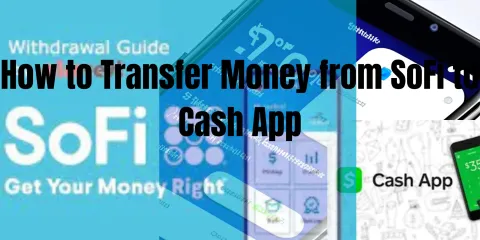 How to Transfer Money from SoFi to Cash App