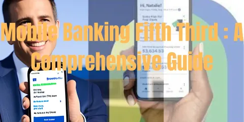 Mobile Banking Fifth Third : A Comprehensive Guide
