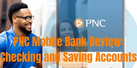 PNC Mobile Bank Review: Checking and Saving Accounts