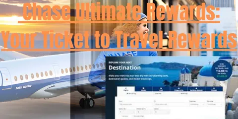 Chase Ultimate Rewards: Your Ticket to Travel Rewards