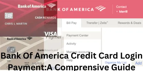 Bank Of America Credit Card Login Payment:A Comprensive Guide
