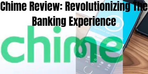 Chime Review: Revolutionizing The Banking Experience