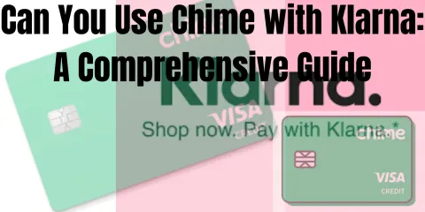 Can You Use Chime with Klarna: A Comprehensive Guide