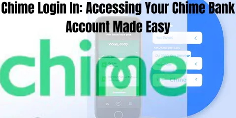 Chime Login In: Accessing Your Chime Bank Account Made Easy