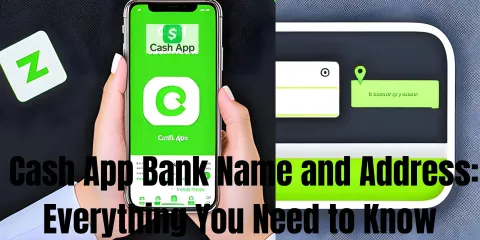 Cash App Bank Name and Address: Everything You Need to Know