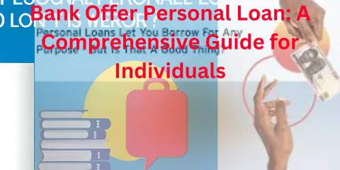 Bank Offer Personal Loan: A Comprehensive Guide for Individuals