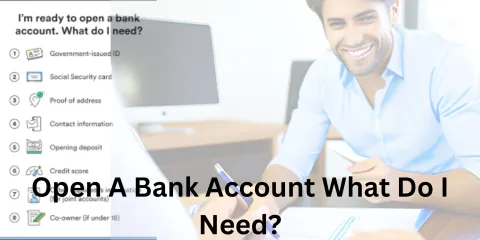 Open A Bank Account: What Do I Need?