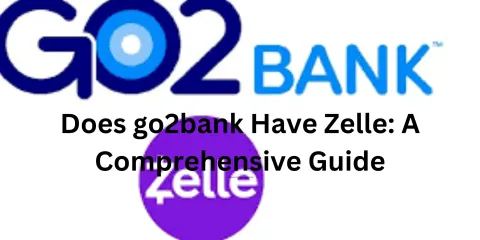 Does go2bank Have Zelle: A Comprehensive Guide
