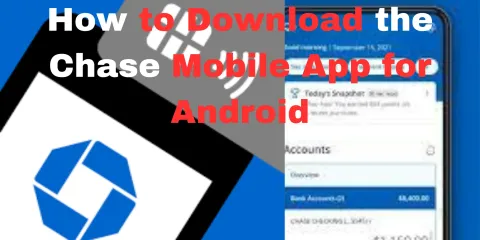 How to Download the Chase Mobile App for Android