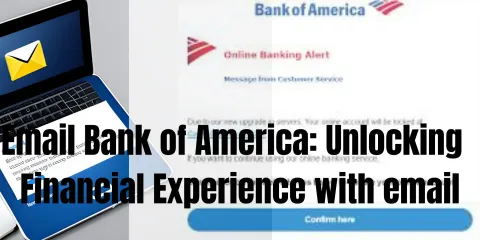 Email Bank of America: Unlocking  Financial Experience with email