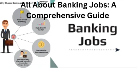 All About Banking Jobs: A Comprehensive Guide