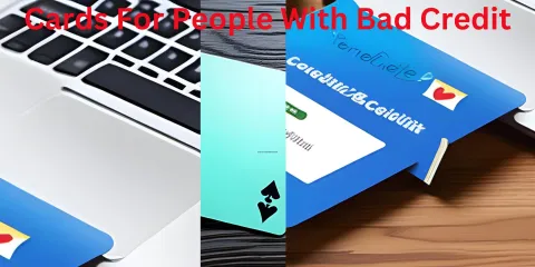 Cards For People With Bad Credit