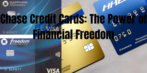 Chase Credit Cards: The Power of Financial Freedom
