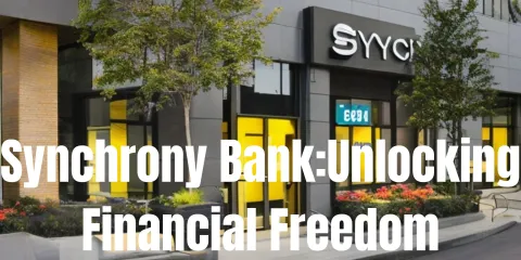 Synchrony Bank:Unlocking Financial Freedom