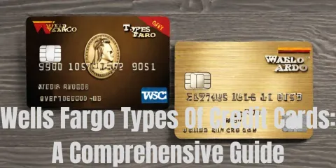 Wells Fargo Types Of Credit Cards: A Comprehensive Guide